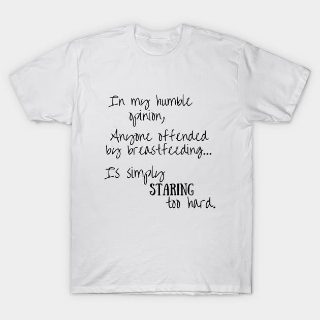 Staring Too Hard Breastfeeding Mom T-Shirt by Burrow Designs